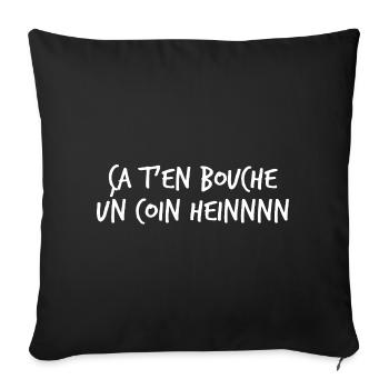 Ça t’en bouche un coin heinnnn expression ch’ti  - Housse de coussin décorative 45 x 45 cm - noir - Devant
