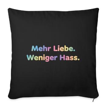Mehr Liebe Shirt Sticker für Frauen und Männer - Sofakissenbezug 45 x 45 cm - Schwarz - Vorne
