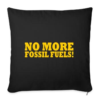 No more fossil fuels - Sofa pillowcase 17,3'' x 17,3'' (45 x 45 cm) - black - Front