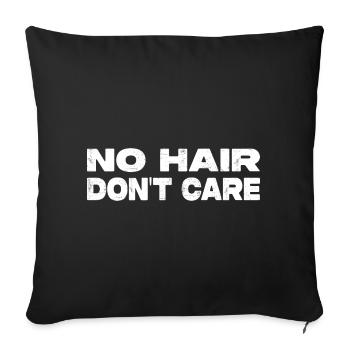 No Hair Don't Care - Chemotherapy - Sofa pillowcase 17,3'' x 17,3'' (45 x 45 cm) - black - Front