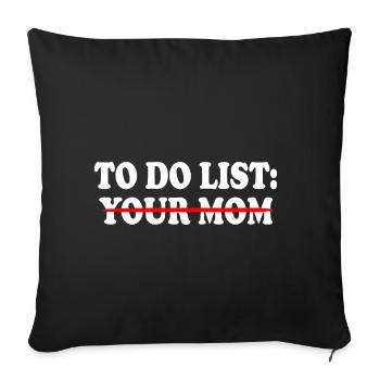 To do list your mom - Sofa pillowcase 17,3'' x 17,3'' (45 x 45 cm) - black - Front