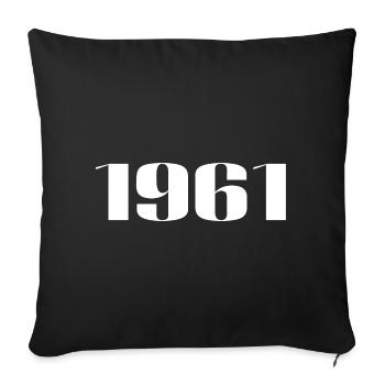1961 - Gift born in 1961 - Sofa pillowcase 17,3'' x 17,3'' (45 x 45 cm) - black - Front