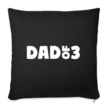 Dad of 3 - Sofa pillowcase 17,3'' x 17,3'' (45 x 45 cm) - black - Front