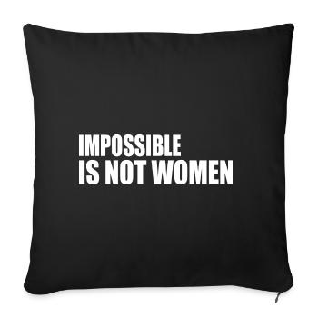 impossible is not women - Sofa pillowcase 17,3'' x 17,3'' (45 x 45 cm) - black - Front