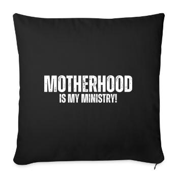 Mom Life Mom Motherhood Is My Ministry - Sofa pillowcase 17,3'' x 17,3'' (45 x 45 cm) - black - Front