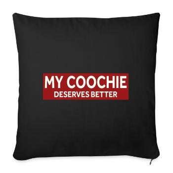 MY COUCHIE DESERVES BETTER - Sofakissenbezug 45 x 45 cm - Schwarz - Vorne