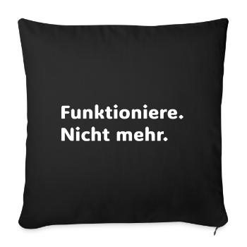 Funktioniert Nicht Mehr – Lustiger Spruch Shirt - Sofa pillowcase 17,3'' x 17,3'' (45 x 45 cm) - black - Front