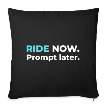 Ride now. Prompt later. – Design in Cyan - Sofa pillowcase 17,3'' x 17,3'' (45 x 45 cm) - black - Front