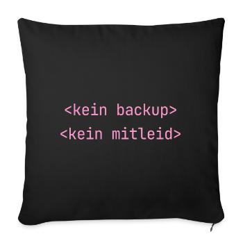 Kein Backup Kein Mitleid IT-Berater Admin - Sofakissenbezug 45 x 45 cm - Schwarz - Vorne