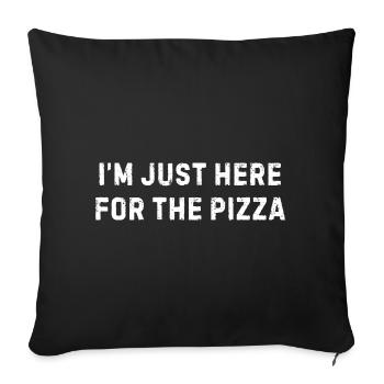 Je suis juste là pour la pizza, la nourriture drôle - Housse de coussin décorative 45 x 45 cm - noir - Devant