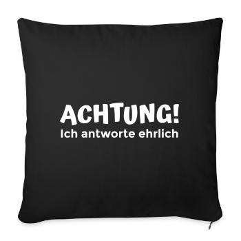 Achtung: Ich antworte ehrlich – Humor Shirt - Sofakissenbezug 45 x 45 cm - Schwarz - Vorne