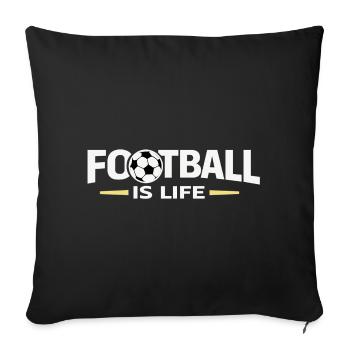 Football is life - Sofa pillowcase 17,3'' x 17,3'' (45 x 45 cm) - black - Front