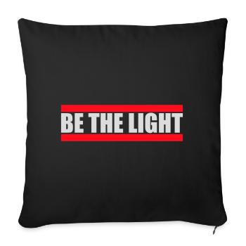 Be The Light Motivierend Positivität Spruch Logo - Sofakissenbezug 45 x 45 cm - Schwarz - Vorne