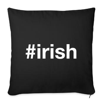 IRISH Irland Ireland Hashtag - Sofa pillowcase 17,3'' x 17,3'' (45 x 45 cm) - black - Front