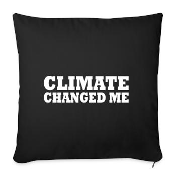 Climate changed me - Sofakissenbezug 45 x 45 cm - Schwarz - Vorne