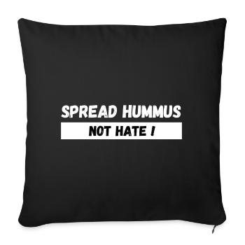 Spread Hummus Not Hate. Foodie Cooking Isreal Food - Sofa pillowcase 17,3'' x 17,3'' (45 x 45 cm) - black - Front