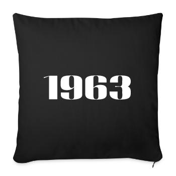 1963 - Gift born in 1963 - Sofa pillowcase 17,3'' x 17,3'' (45 x 45 cm) - black - Front