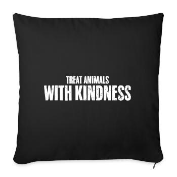 Cool Treat Animals With Kindness For Animal Rights - Sofa pillowcase 17,3'' x 17,3'' (45 x 45 cm) - black - Front