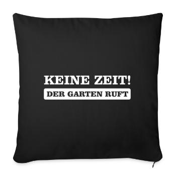 Keine Zeit Der Garten Ruft Hobbygärtner - Sofakissenbezug 45 x 45 cm - Schwarz - Vorne