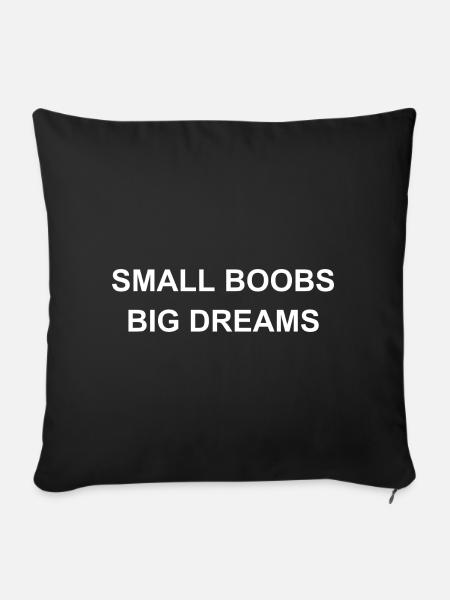 Small Boobs Big Dreams funny - Sofa pillowcase 17,3'' x 17,3'' (45 x 45 cm) - black