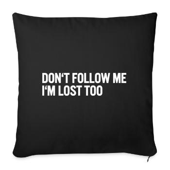 Ne me suivez pas, je suis perdu aussi - Housse de coussin décorative 45 x 45 cm - noir - Devant