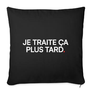 Je traite ça plus tard humour moderne - Housse de coussin décorative 45 x 45 cm - noir - Devant
