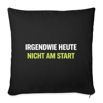 Irgendwie Heute Nicht Am Start – Neon Typo - Sofakissenbezug 45 x 45 cm - Schwarz - Vorne