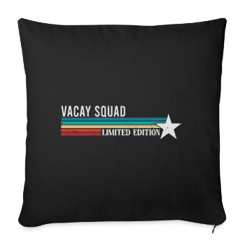 Vacay Squad Family Holidays - Sofa pillowcase 17,3'' x 17,3'' (45 x 45 cm) - black - Front