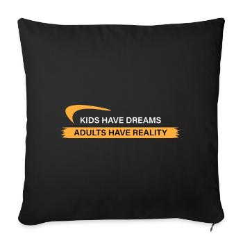 Children have dreams, adults do not - Sofa pillowcase 17,3'' x 17,3'' (45 x 45 cm) - black - Front