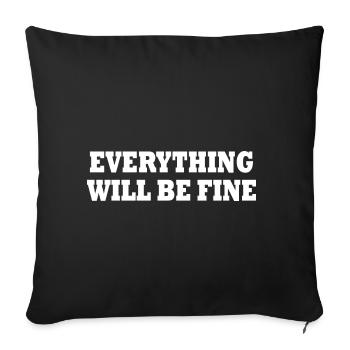 everything will be fine - Sofakissenbezug 45 x 45 cm - Schwarz - Vorne