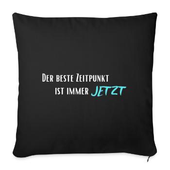 The best time is always now - Sofa pillowcase 17,3'' x 17,3'' (45 x 45 cm) - black - Front