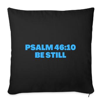 Psaume 46:10 Verset biblique Restez tranquille - Citation chrétienne - Housse de coussin décorative 45 x 45 cm - noir - Devant