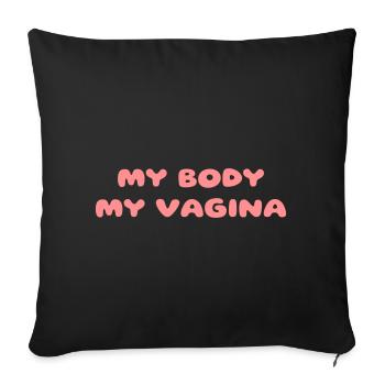 Déclaration Chemise pour femmes: Mon corps Mon vagin - Housse de coussin décorative 45 x 45 cm - noir - Devant