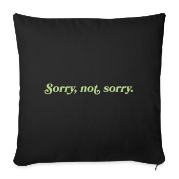 Sorry, not sorry – Cheeky Attitude - Sofa pillowcase 17,3'' x 17,3'' (45 x 45 cm) - black - Front