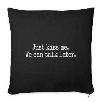 Just Kiss Me Talk Later Küss Mich JGA Single Party - Sofakissenbezug 45 x 45 cm - Schwarz - Vorne