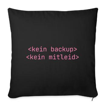 Kein Backup Kein Mitleid IT-Berater Admin - Sofakissenbezug 45 x 45 cm - Schwarz - Vorne