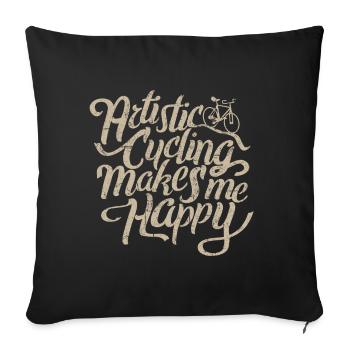 Artistic Cycling, Artistic Cycling, Makes Me Happy - Sofa pillowcase 17,3'' x 17,3'' (45 x 45 cm) - black - Front