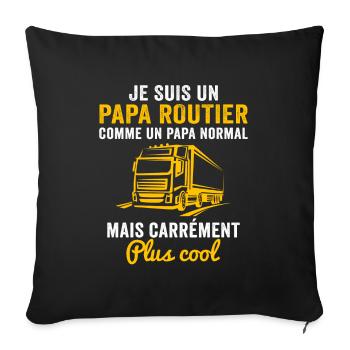 Je suis un papa routier cadeau routier chauffeur - Housse de coussin décorative 45 x 45 cm - noir - Devant