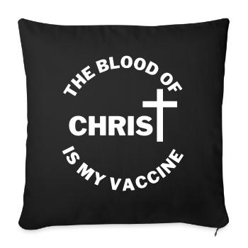 Blood of Christ is my vaccination - Sofa pillowcase 17,3'' x 17,3'' (45 x 45 cm) - black - Front