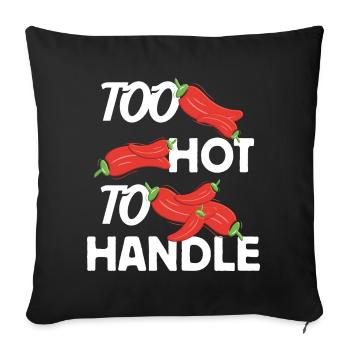 Too Hot to Handle feurige Design Idee - Sofakissenbezug 45 x 45 cm - Schwarz - Vorne