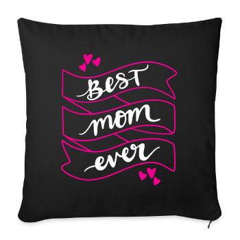 Best Mom Ever - Sofa pillowcase 17,3'' x 17,3'' (45 x 45 cm) - black - Front