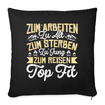 ZUM ARBEITEN ZU ALT, ZUM STERBEN ZU JUNG, ZUM ... - Sofakissenbezug 45 x 45 cm - Schwarz - Vorne