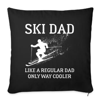 Ski Dad, like a regular dad only way cooler - Sofa pillowcase 17,3'' x 17,3'' (45 x 45 cm) - black - Front