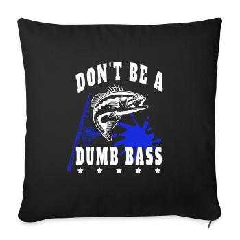 Pêche Pêche Poisson Ne sois pas un bar stupide - Housse de coussin décorative 45 x 45 cm - noir - Devant