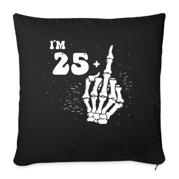 I Am 25 Plus Middle Finger - 26th Birthday - Sofa pillowcase 17,3'' x 17,3'' (45 x 45 cm) - black - Front