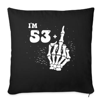 J’ai 53 ans et majeur - 54e anniversaire - Housse de coussin décorative 45 x 45 cm - noir - Devant