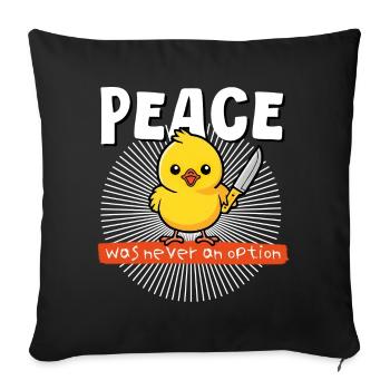Peace was never an option, funny chick humor - Sofa pillowcase 17,3'' x 17,3'' (45 x 45 cm) - black - Front