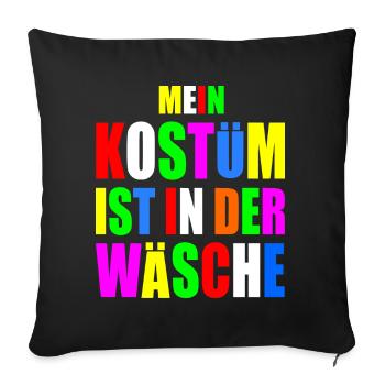 mein kostüm ist in der wäsche - Sofakissenbezug 45 x 45 cm - Schwarz - Vorne