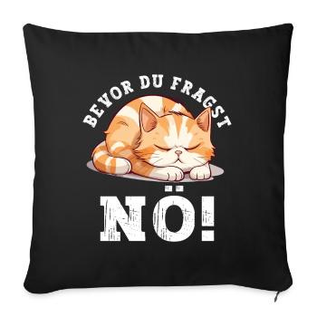 Before You Ask Nope No Cat Funny Saying Humor - Sofa pillowcase 17,3'' x 17,3'' (45 x 45 cm) - black - Front