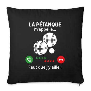 pétanque calls me funny gift Bouliste - Sofa pillowcase 17,3'' x 17,3'' (45 x 45 cm) - black - Front